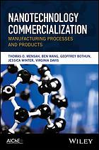 Nanotechnology Commercialization Manufacturing Processes And Products Bothun