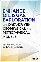 Enhance Oil Gas Exploration With Datadriven Geophysical And Petrophysical Models Holdaway