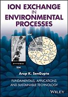 Ion Exchange In Environmental Processes Fundamentals Applications And Sustainable Technology Sengupta