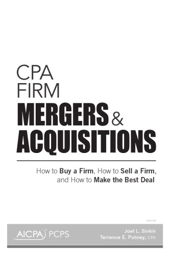 Cpa Firm Mergers Acquisitions How To Buy A Firm How To Sell A Firm And How To Make The Best Deal Putney