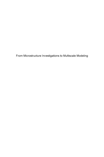 From Microstructure Investigations To Multiscale Modeling Bridging The Gap Bouvier