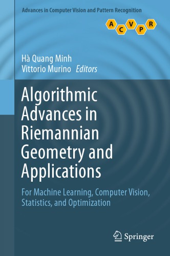 Algorithmic Advances In Riemannian Geometry And Applications For Machine Learning Computer Vision Statistics And Optimization Minh