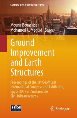 Ground Improvement And Earth Structures Proceedings Of The 1st Geomeast International Congress And Exhibition Egypt 2017 On Sustainable Civil Infrastructures Bouassida Mounir