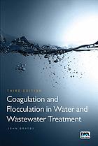 Coagulation And Flocculation In Water And Wastewater Treatment Third Edition Bratby