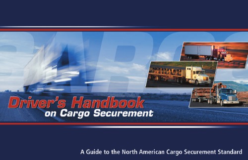 Drivers Handbook On Cargo Securement A Guide To The North American Cargo Securement Standard