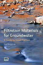 Filtration Materials For Groundwater A Guide To Good Practice Kozyatnyk