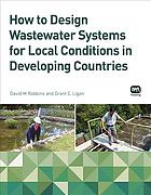 How To Design Wastewater Systems For Local Conditions In Developing Countries Ligon