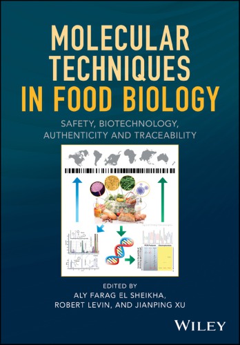 Molecular Techniques In Food Biology Safety Biotechnology Authenticity And Traceability First Edition El Sheikha