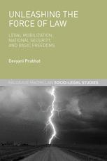 Unleashing The Force Of Law Legal Mobilization National Security And Basic Freedoms 1st Edition Devyani Prabhat Auth