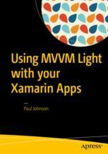 Using Mvvm Light With Your Xamarin Apps 1st Edition Paul Johnson