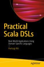 Practical Scala Dsls Realworld Applications Using Domain Specific Languages 1st Edition Pierluigi Riti