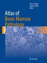 Atlas Of Bone Marrow Pathology 1st Edition Tracy I George Daniel A Arber Eds