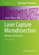 Laser Capture Microdissection Methods And Protocols 3rd Edition Graeme I Murray Eds