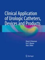 Clinical Application Of Urologic Catheters Devices And Products 1st Edition Diane K Newman
