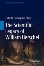 The Scientific Legacy Of William Herschel 1st Edition Clifford J Cunningham Eds