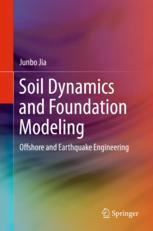 Soil Dynamics And Foundation Modeling Offshore And Earthquake Engineering 1st Edition Junbo Jia Auth