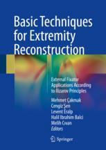 Basic Techniques For Extremity Reconstruction External Fixator Applications According To Ilizarov Principles 1st Edition Mehmet Akmak