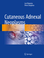Cutaneous Adnexal Neoplasms 1st Edition Luis Requena Omar Sangüeza Auth