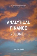 Analytical Finance Volume Ii The Mathematics Of Interest Rate Derivatives Markets Risk And Valuation 1st Edition Jan R M Rman Auth