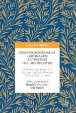 Spanish Sociedades Laboralesactivating The Unemployed A Potential New Eu Active Labour Market Policy Instrument 1st Edition Jens Lowitzsch