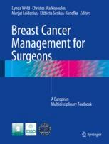 Breast Cancer Management For Surgeons A European Multidisciplinary Textbook 1st Edition Lynda Wyld