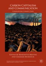 Carbon Capitalism And Communication Confronting Climate Crisis 1st Edition Benedetta Brevini
