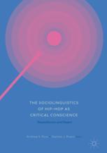 The Sociolinguistics Of Hiphop As Critical Conscience Dissatisfaction And Dissent 1st Edition Andrew S Ross