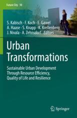 Urban Transformations Sustainable Urban Development Through Resource Efficiency Quality Of Life And Resilience 1st Edition Sigrun Kabisch