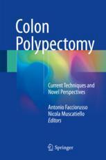 Colon Polypectomy Current Techniques And Novel Perspectives 1st Edition Antonio Facciorusso