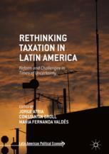 Rethinking Taxation In Latin America Reform And Challenges In Times Of Uncertainty 1st Edition Jorge Atria