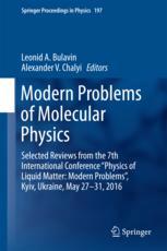Modern Problems Of Molecular Physics Selected Reviews From The 7th International Conference Physics Of Liquid Matter Modern Problems Kyiv Ukraine May 27 31 2016 1st Edition Leonid A Bulavin