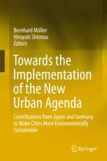 Towards The Implementation Of The New Urban Agenda Contributions From Japan And Germany To Make Cities More Environmentally Sustainable 1st Edition Bernhard Mller