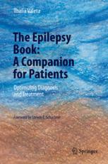 The Epilepsy Book A Companion For Patients Optimizing Diagnosis And Treatment 1st Edition Thalia Valeta Auth