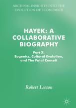 Hayek A Collaborative Biography Part X Eugenics Cultural Evolution And The Fatal Conceit 1st Edition Robert Leeson Auth