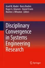 Disciplinary Convergence In Systems Engineering Research 1st Edition Azad M Madni
