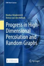 Progress In Highdimensional Percolation And Random Graphs 1st Edition Markus Heydenreich