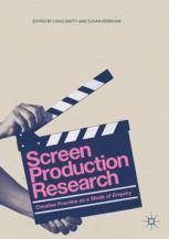 Screen Production Research Creative Practice As A Mode Of Enquiry 1st Edition Craig Batty