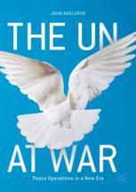 The Un At War Peace Operations In A New Era 1st Edition John Karlsrud Auth