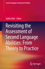 Revisiting The Assessment Of Second Language Abilities From Theory To Practice 1st Edition Sahbi Hidri Eds