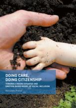 Doing Care Doing Citizenship Towards A Microsituated And Emotionbased Model Of Social Inclusion 1st Edition Alessandro Pratesi Auth