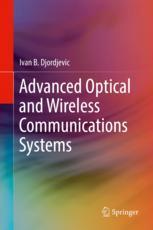 Advanced Optical And Wireless Communications Systems 1st Edition Ivan B Djordjevic Auth