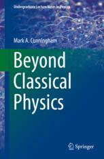 Beyond Classical Physics 1st Edition Mark A Cunningham