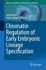 Chromatin Regulation Of Early Embryonic Lineage Specification 1st Edition Jason Knott