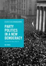 Party Politics In A New Democracy The Irish Free State 192237 1st Edition Mel Farrell Auth