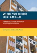 Welfare State Reforms Seen From Below Comparing Public Attitudes And Organized Interests In Britain And Germany 1st Edition Bernhard Ebbinghaus