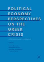 Political Economy Perspectives On The Greek Crisis Debt Austerity And Unemployment 1st Edition Ioannis Bournakis