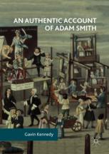 An Authentic Account Of Adam Smith 1st Edition Gavin Kennedy Auth