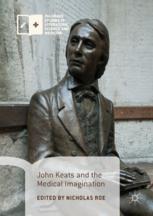 John Keats And The Medical Imagination 1st Edition Nicholas Roe Editor