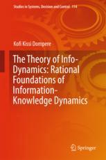 The Theory Of Infodynamics Rational Foundations Of Informationknowledge Dynamics 1st Edition Kofi K Dompere Auth