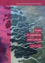 Scale In Literature And Culture 1st Edition Michael Tavel Clarke
